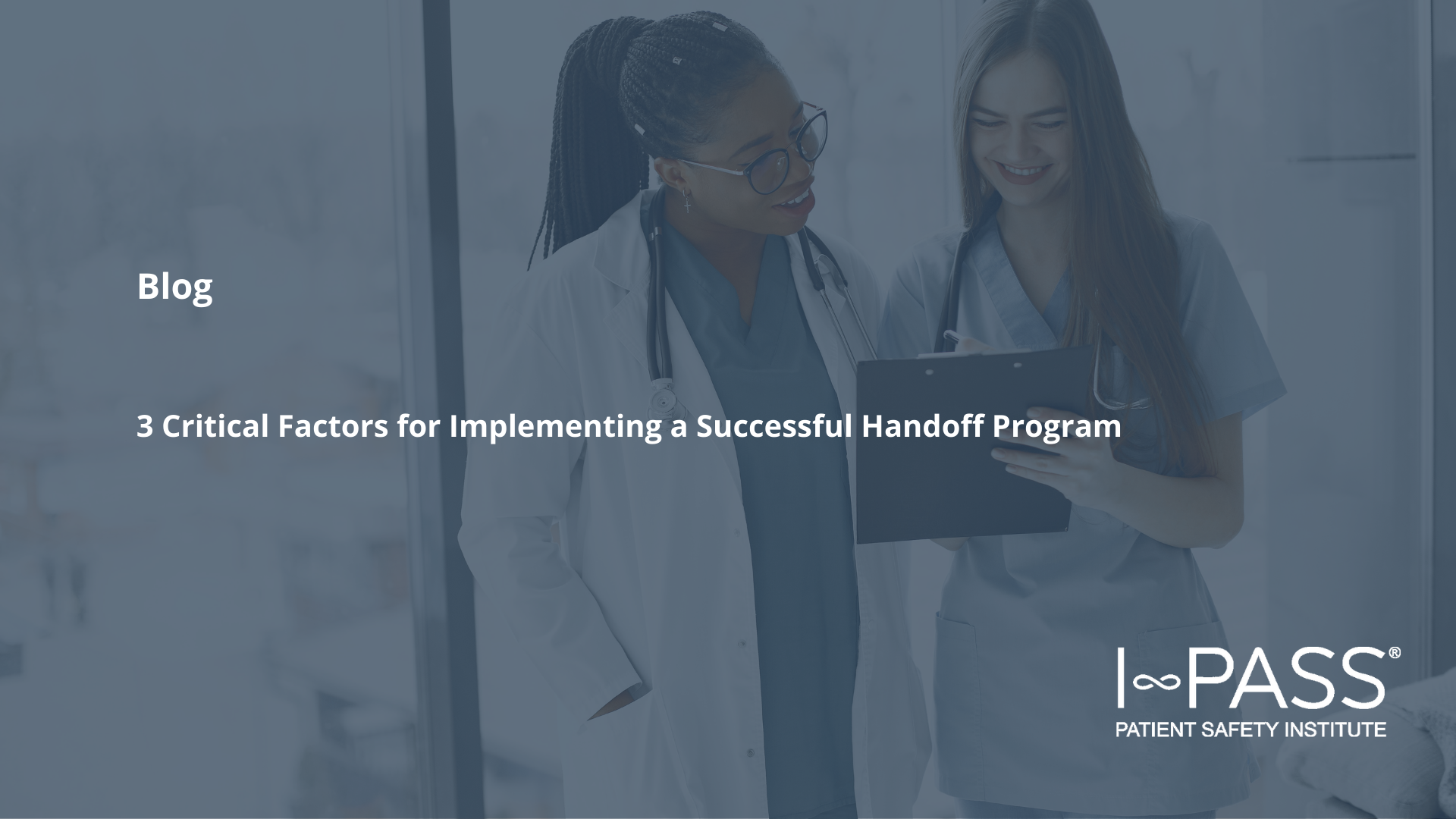 3 Critical Factors for Implementing a Successful Handoff Program