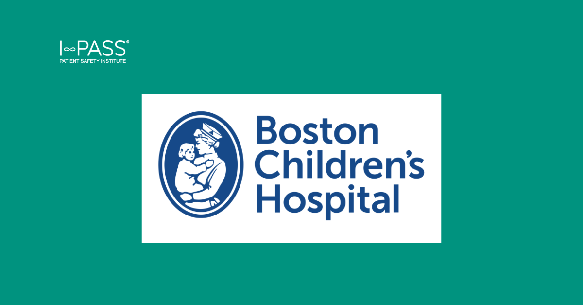 Boston Children’s Hospital — I-PASS this patient to you: Improved hospital ‘handoffs’ cut adverse events by almost half