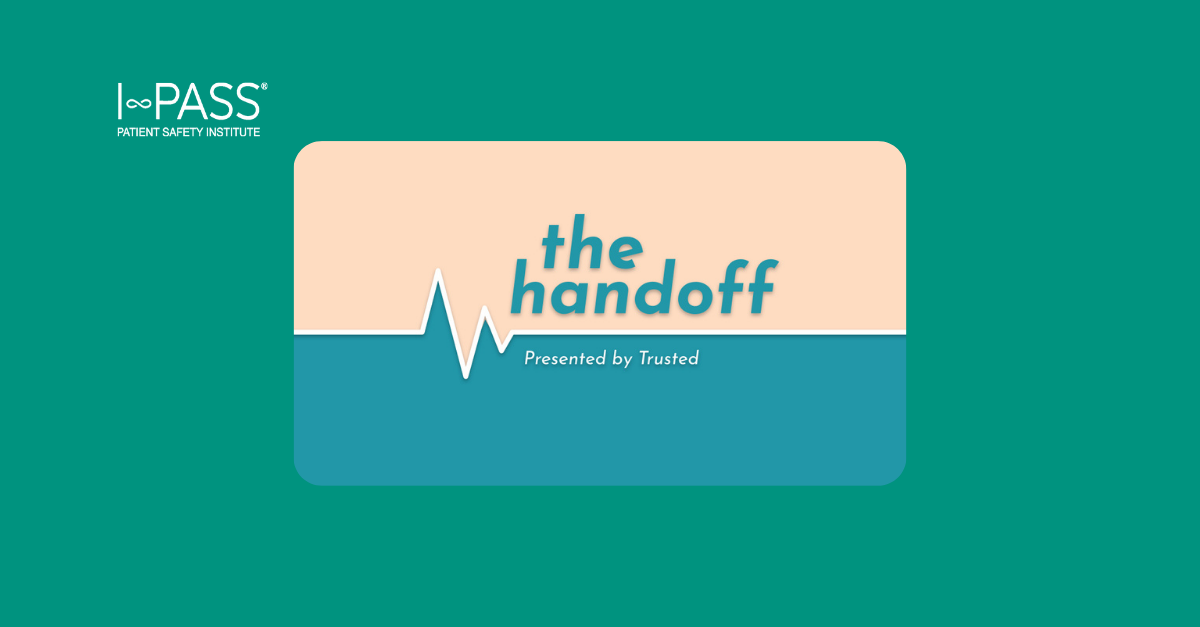 The Handoff: Creating a Strong Culture of Patient Safety