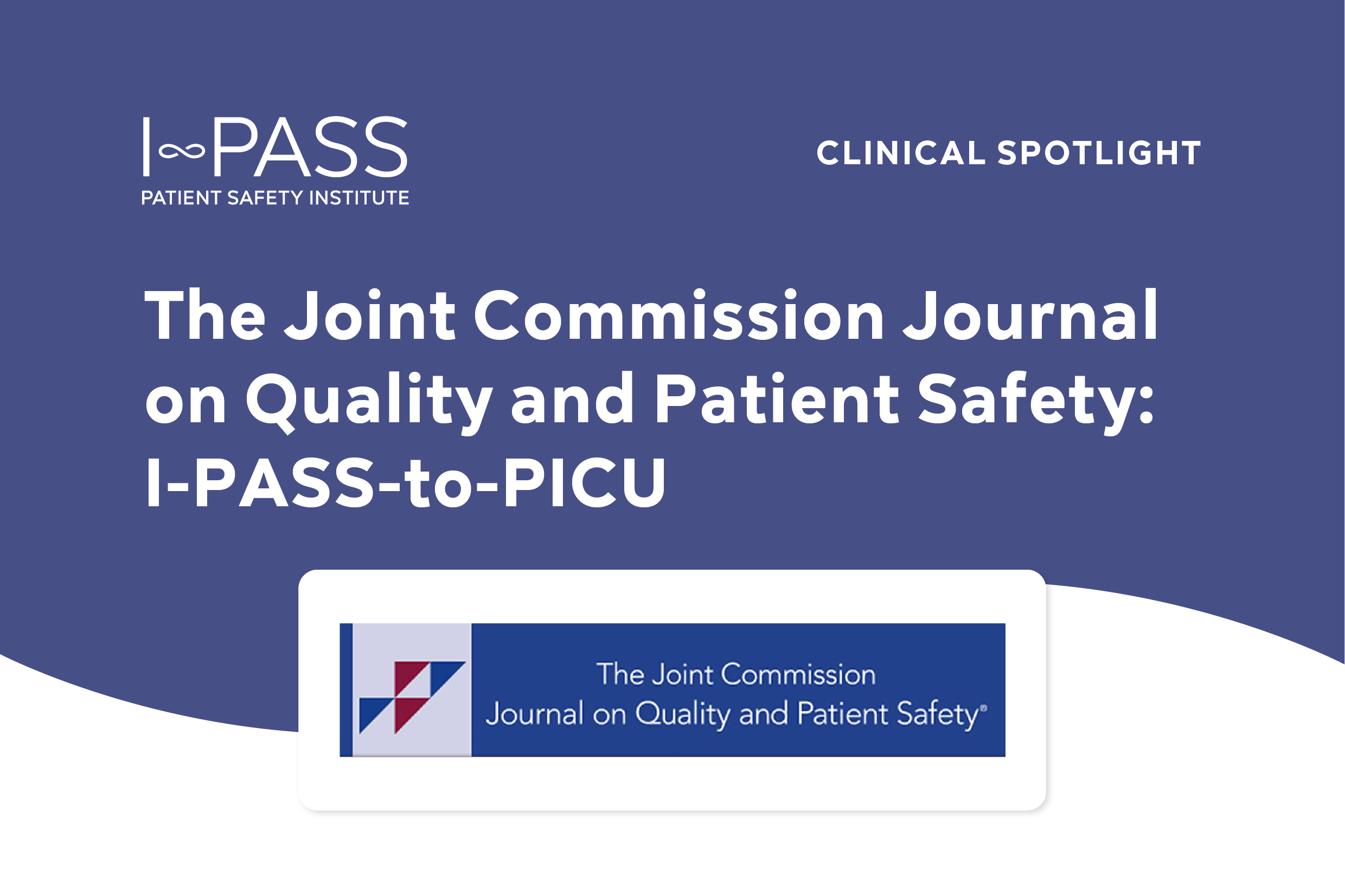 The Joint Commission Journal on Quality and Patient Safety—Development and Evaluation of I-PASS-to-PICU