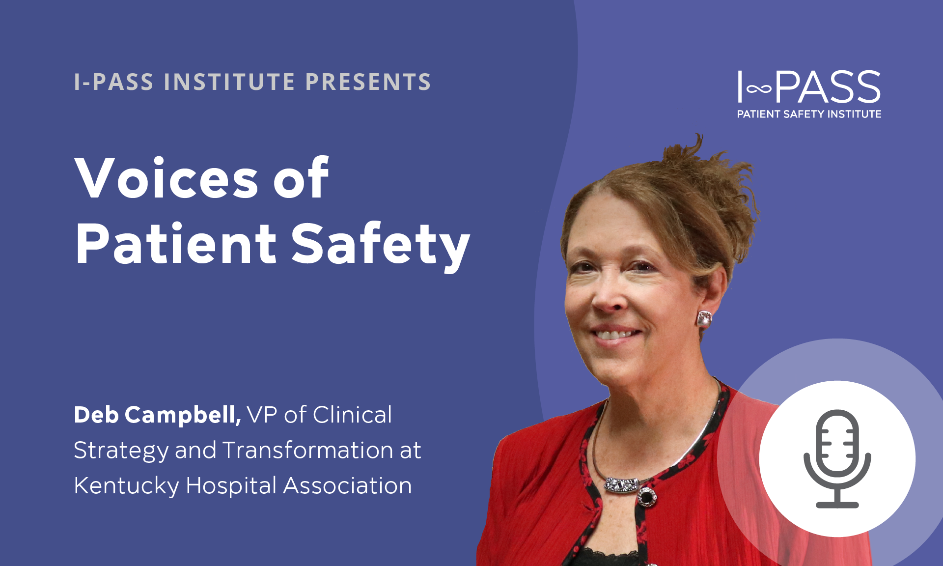 Voices of Patient Safety: Deb Campbell, VP of Clinical Strategy and Transformation at Kentucky Hospital Association